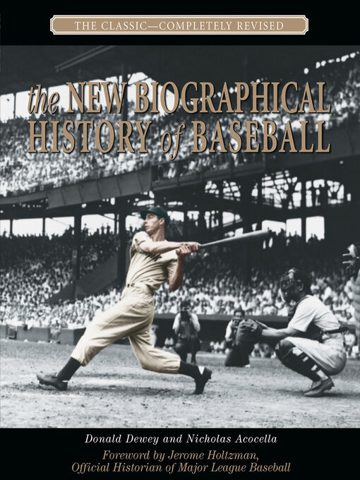 Title details for The New Biographical History of Baseball by Donald Dewey - Available